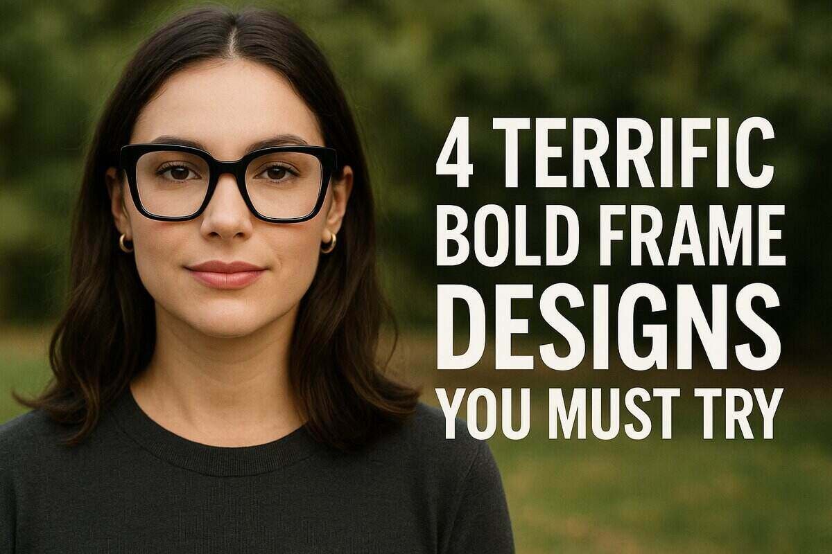 4 Terrific Bold Frame Designs You Must Try